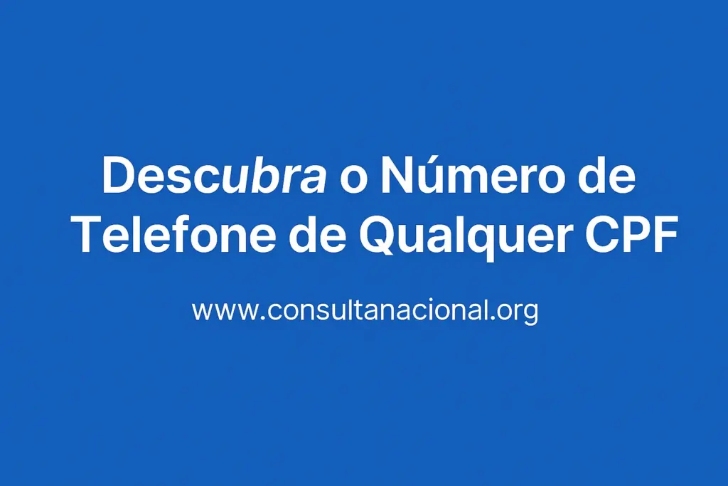 Descubra o número de telefone pelo CPF com entrega via WhatsApp – Consulta Nacional